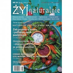 Czasopismo "Żyj Naturalnie" marzec kwiecień 2022 numer 29